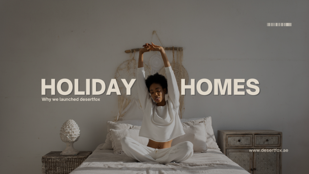 desertfox Holiday Homes now launched in Dubai