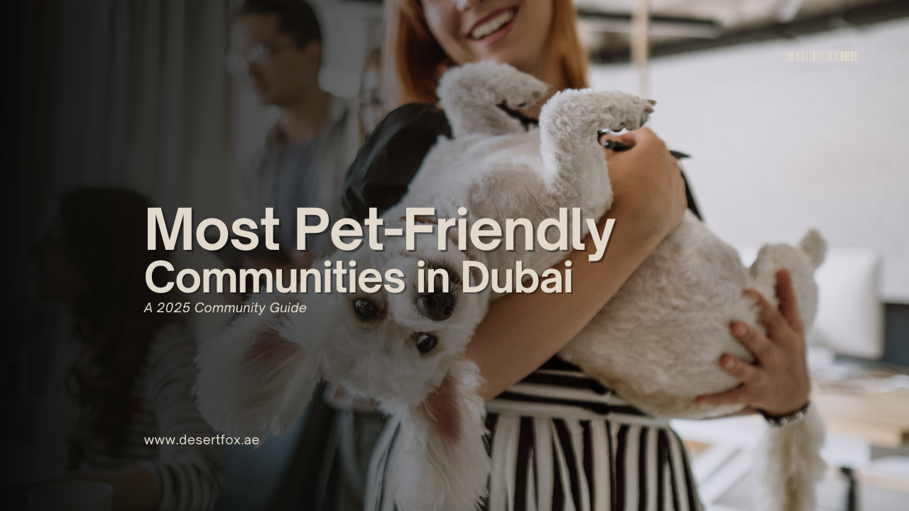 Most Pet-Friendly Communities in Dubai (2025 Guide)