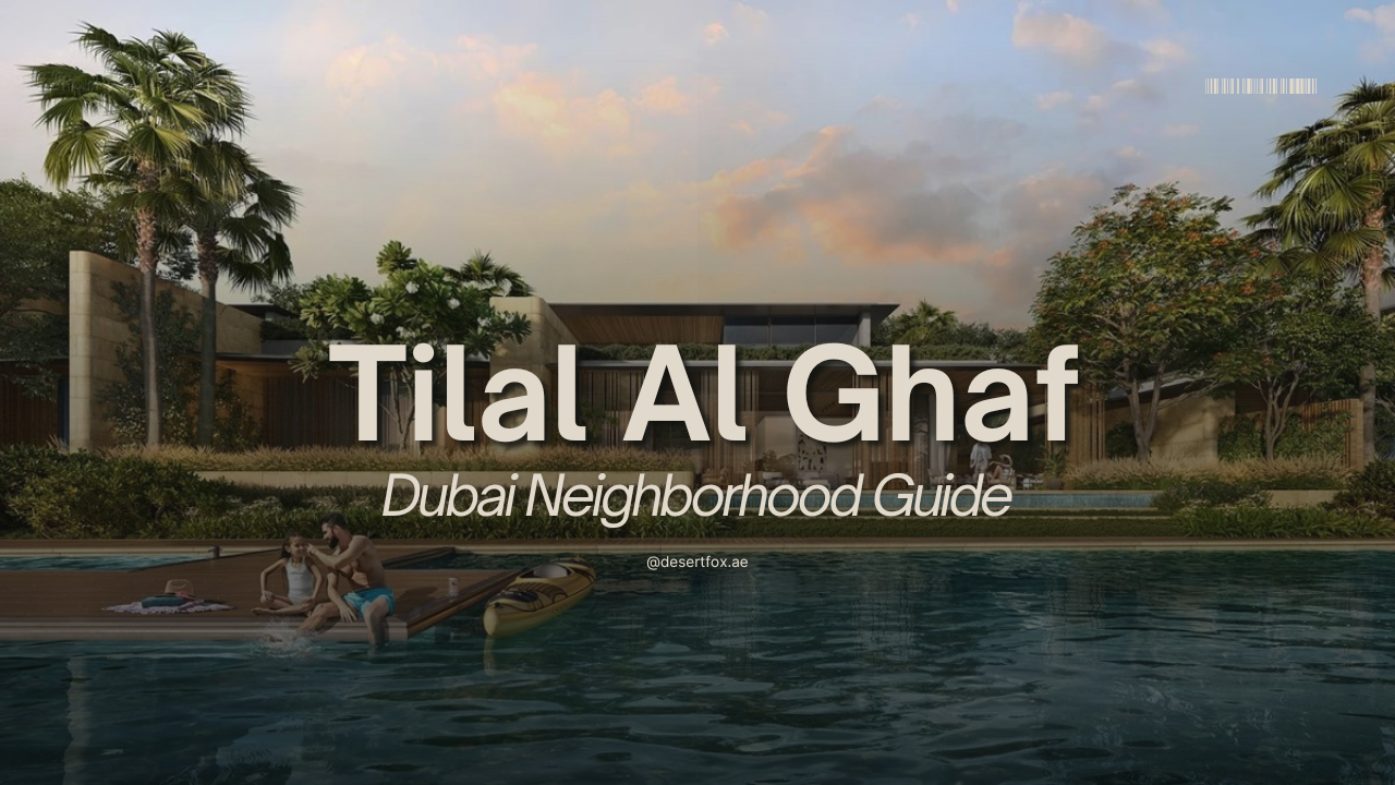 Tilal al Ghaf Community guide by desertfox real estate in Dubai for investors