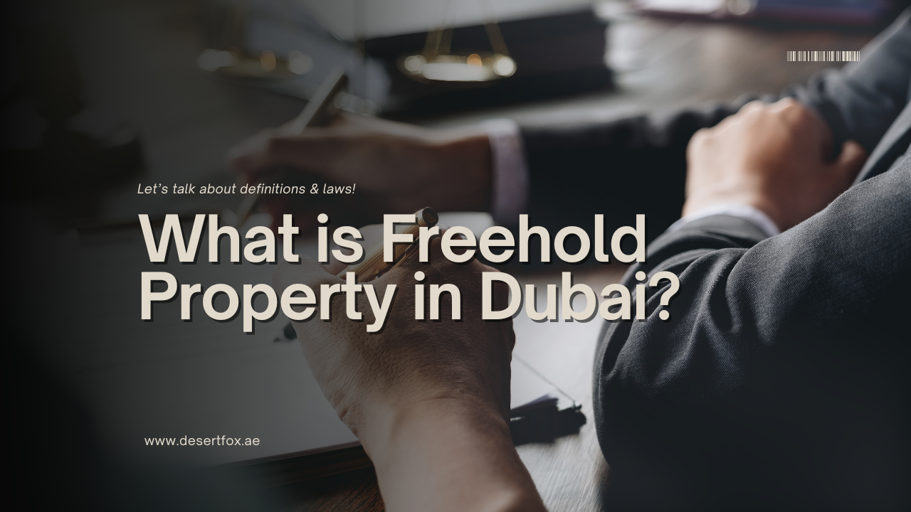 What is Freehold Property in Dubai? Laws in Dubai for investors