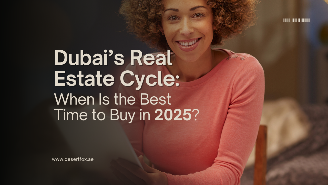 Dubai Real Estate Cycle: When to buy in 2025?